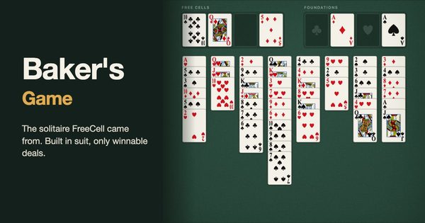 Baker's Game solitaire on green felt: four free cells, four foundations and eight columns of cards, beside the title Baker's Game